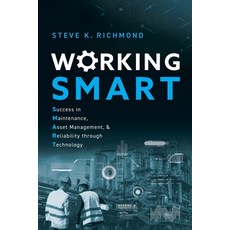 (영문도서) Working SMART: Success in Maintenance Asset Management and Reliability through Technology Paperback, Fast Company Press, English, 9781639080373