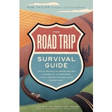 The Road Trip Survival Guide: Tips and Tricks for Planning Routes Packing Up and Preparing for Any... Paperback, Tiller Press, English, 9781982177065