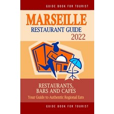 (영문도서) Marseille Restaurant Guide 2022: Your Guide to Authentic Regional Eats in Marseille France (... Paperback, Independently Published, English, 9798502688963