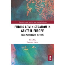 (영문도서)Public Administration in Central Europe: Ideas as Causes of Reforms Paperback, English, 9781032474663, Routledge English, 9781032474663, Routledge