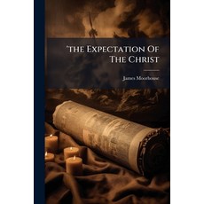 (영문도서)'the Expectation Of The Christ Paperback, Hutson Street Press, English, 9781024789409