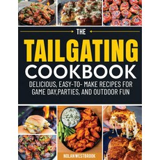 테일게이트 요리책: 게임 데이 파티 야외 재미를 위한 맛있고 쉽게 만들 수 있는 레시피, 기본