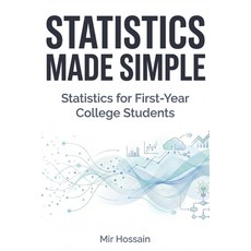 (영문도서)STATISTICS MADE SIMPLE Statistics for First-Year College Students: An Intuitive... Paperback, Independently Published, English, 9798242331303