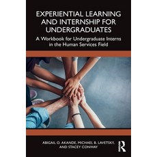(영문도서) Experiential Learning and Internship for Undergraduates: A Workbook for Undergr... Paperback, Routledge, English, 9781032466576