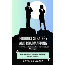 (英文圖書)Product Strategy and Roadmapping: From Vision to Execution for Product Managers 平裝版, Independently Published, 英文