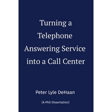 (영문도서) Turning a Telephone Answering Service into a Call Center Paperback, Rock Rooster Books, English, 9798888090633