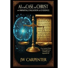 (英文圖書)AI vs The Case for Christ an impartial evaluation of evidence 精裝版, Jw, 英文