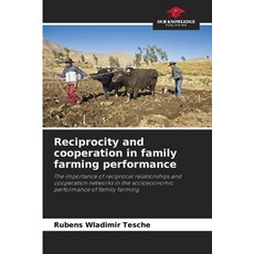 (영문도서)Reciprocity and cooperation in family farming performance Paperback, Our Knowledge Publishing, English, 9786209262050