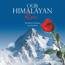 (영문도서) Our Himalayan Rose: My dearest Nanima my heartbeat Paperback, Partridge Publishing Singapore, English, 9781543781625