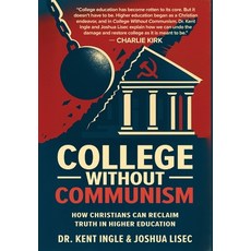 (영문도서)College Without Communism: How Christians Can Reclaim Truth in Higher Education Hardcover, Southeastern University Press, English, 9798993115412