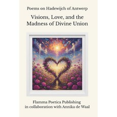 (英文圖書)Poems on Hadewijch of Antwerp: Visions Love and the Madness of Divine Union 平裝版, Independently Published, 英文