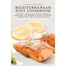 (영문도서) Mediterranean Diet Cookbook: Quick and Easy Blue-Zones Recipes to Change your Eating Lifesty... Paperback, Clarissa McKenzie, English, 9781803619668