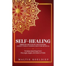 (英文圖書)Self-Healing Through the Eyes of the Masters: Ancient Indian Wisdom for Inner Re... 精裝版, Maltie Koeldiep, English