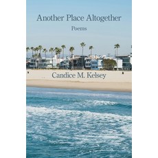 (영문도서)Another Place Altogether Paperback, Kelsay Books, English, 9781639809981