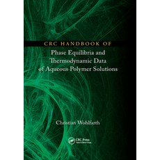 (영문도서) CRC Handbook of Phase Equilibria and Thermodynamic Data of Aqueous Polymer Solutions Paperback, CRC Press, English, 9781138374737