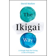 (영문도서) The Ikigai Way: A Simple Path for Living a Life of Purpose Hardcover, Wiley, English, 9781394286522