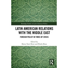 (영문도서)Latin American Relations with the Middle East: Foreign Policy in Times of Crisis Paperback, English, 9781032206806, Routledge English, 9781032206806, Routledge