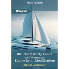 (영문도서) Structural Safety Limits in Catamaran Engine Room Modifications Paperback, Independently Published, English, 9798301036163