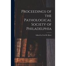 (영문도서) Proceedings of the Pathological Society of Philadelphia Paperback, Legare Street Press, English, 9781016312905