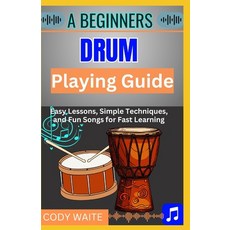 (英文圖書)A Beginner Drum Playing Guide: "Step-by-Step Lessons and Easy Rhythms for New Dr... 平裝版, Independently Published, 英文