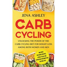 (영문도서) Carb Cycling: Unlocking the Power of the Carb Cycling Diet for Weight Loss Among Both Women a... Hardcover, Primasta, English, 9781638180838