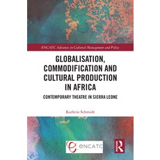 (영문도서) Globalisation Commodification and Cultural Production in Africa: Contemporary... Paperback, Routledge, English, 9781032584423