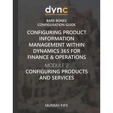 (영문도서) Configuring Product Information Management within Dynamics 365 for Finance & Op... Paperback, Independently Published, English, 9781078098243