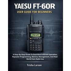 (영문도서)Yaesu Ft-60r User Guide for Beginners: A Step-By-Step Guide To Dual-Band Vhf/Uhf... Paperback, Independently Published, English, 9798242626577