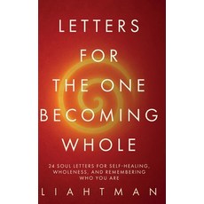 (英文圖書)Letters for the One Becoming Whole: 24 Soul Letters for Self-Healing Wholeness ... 精裝版, Liahtman, 英文