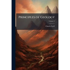 (영문도서)Principles of Geology: Being an Attempt to Explain the Former Changes of the Ear... Paperback, Nabu Press, English, 9781145450103