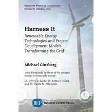 Harness It: Renewable Energy Technologies and Project Development Models Transforming the Grid Paperback, Business Expert Press, English, 9781631579318