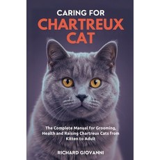 (英文圖書)Caring For Chartreux Cat: The Complete Manual for Grooming Health and Raising C... 平裝版, Independently Published, 英文