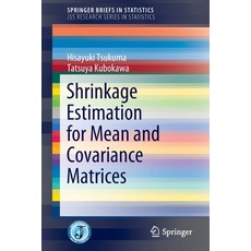 (영문도서) Shrinkage Estimation for Mean and Covariance Matrices Paperback, Springer, English, 9789811515958