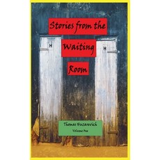 (영문도서)Stories from the Waiting Room Paperback, Thomas Huzarevich, English, 9798231061037