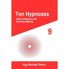 (영문도서) Ten Hypnoses 9: Self-Confidence and Decision-Making Paperback, Independently Published, English, 9798334099074