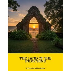 (英文圖書)The Land Of The Indochine: A Traveler'S Handbook 平裝版, Independently Published, 英文