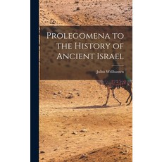 (영문도서) Prolegomena to the History of Ancient Israel Hardcover, Legare Street Press, English, 9781015442610