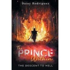 (영문도서)The Prince Within: The Descent to Hell Paperback, Citiofbooks, Inc., English, 9798893919226