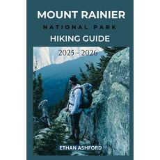 (英文圖書)Mount Rainier National Park Hiking Guide 2025 - 2026: Explore the Best Trails S... 平裝版, Independently Published, 英文