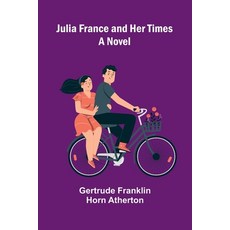 (영문도서)Julia France And Her Times Paperback, Alpha Edition, English, 9789371778473