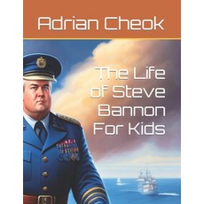 (영문도서) The Life of Steve Bannon For Kids Paperback, Independently Published, English, 9798860242159