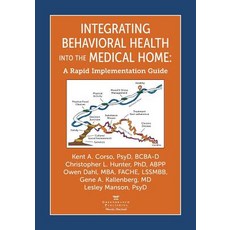 Integrating Behavioral Health Into the Medical Home: A Rapid Implementation Guide Paperback, American Association for Ph..., English, 9780996258463