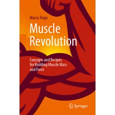 (영문도서) Muscle Revolution: Concepts and Recipes for Building Muscle Mass and Force Paperback, Springer, English, 9783662680476
