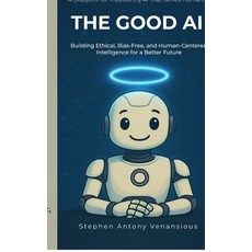 (英文圖書)The Good AI: Building Ethical Bias-Free and Inclusive Intelligence 精裝版, Notion Press, 英文