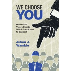 (영문도서) We Choose You: How Black Voters Decide Which Candidates to Support Paperback, Cambridge University Press, English, 9781009483131