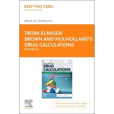 (영문도서) Brown and Mulholland's Drug Calculations Elsevier eBook on Vitalsource (Retail Access Card): ... Hardcover, Mosby, English, 9780323812306