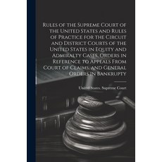 (영문도서) Rules of the Supreme Court of the United States and Rules of Practice for the Circuit and Dis... Paperback, Legare Street Press, English, 9781022698475