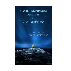 (영문도서) Mastering Physics: Concepts & Misconceptions Paperback, Independently Published, English, 9798863119922