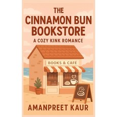 (영문도서)The Cinnamon Bun Bookstore: A Cozy Kink Romance: Fiction Romance Novel Short St... Paperback, Independently Published, English, 9798283539881