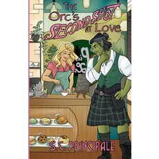 (영문도서) The Orc's Second Shot at Love Paperback, S.C. Principale, English, 9798227522016
